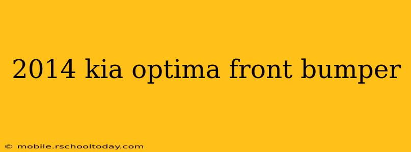 2014 kia optima front bumper