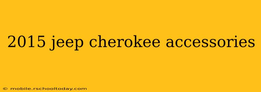 2015 jeep cherokee accessories