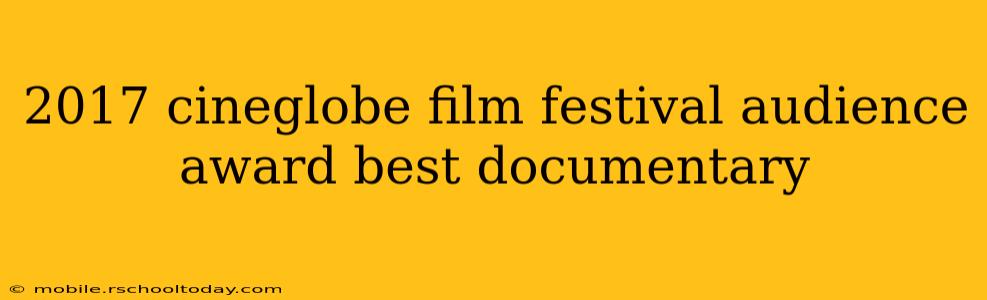 2017 cineglobe film festival audience award best documentary