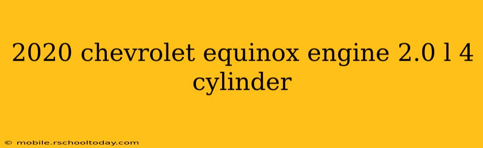 2020 chevrolet equinox engine 2.0 l 4 cylinder
