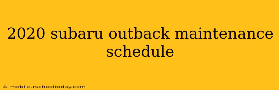 2020 subaru outback maintenance schedule