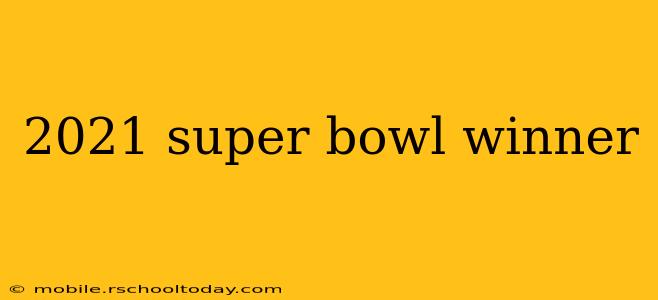 2021 super bowl winner