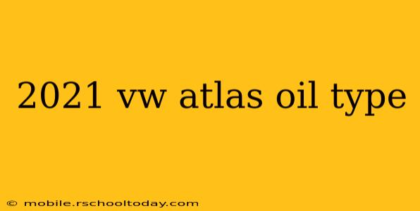 2021 vw atlas oil type