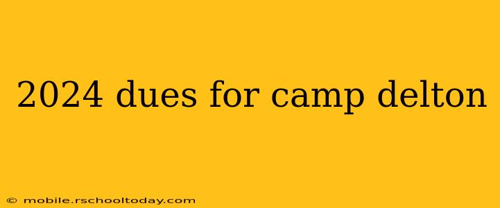2024 dues for camp delton