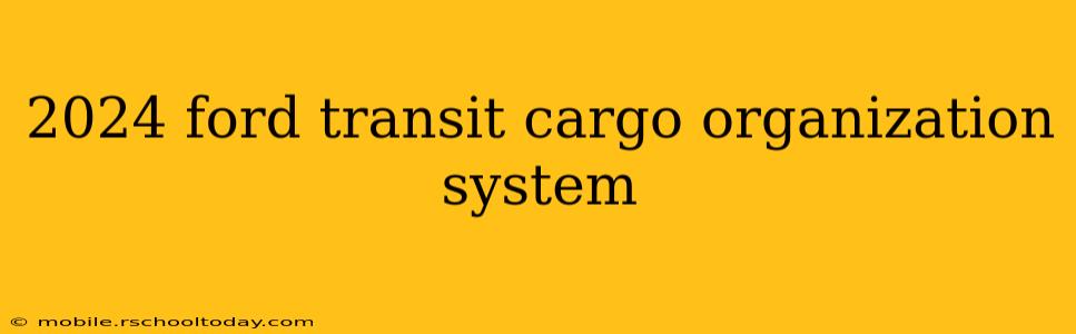 2024 ford transit cargo organization system