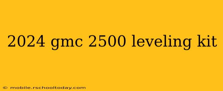2024 gmc 2500 leveling kit