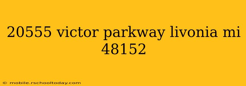 20555 victor parkway livonia mi 48152