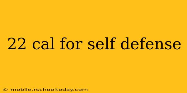 22 cal for self defense