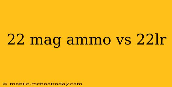 22 mag ammo vs 22lr