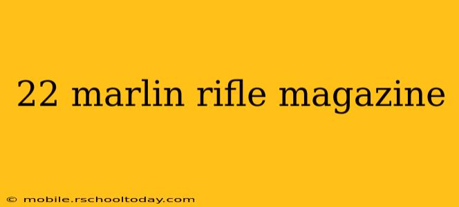 22 marlin rifle magazine