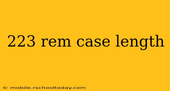 223 rem case length