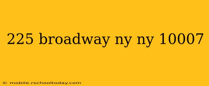 225 broadway ny ny 10007