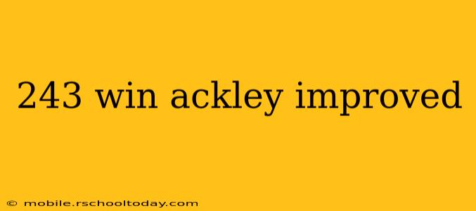 243 win ackley improved