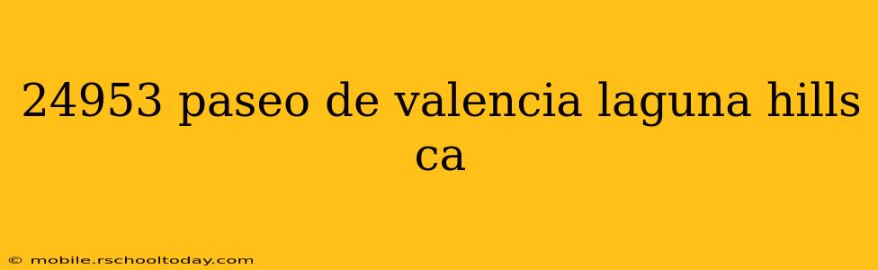 24953 paseo de valencia laguna hills ca