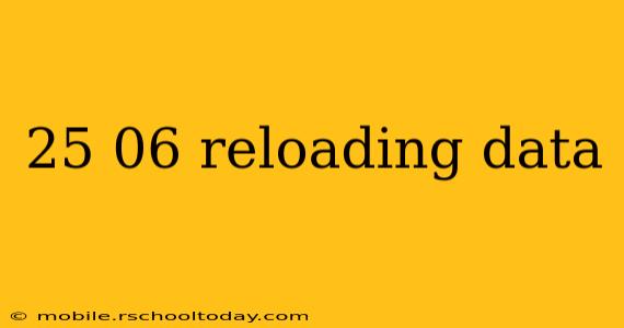 25 06 reloading data
