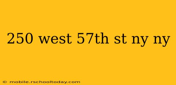 250 west 57th st ny ny