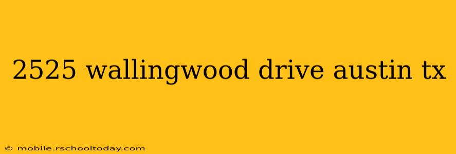 2525 wallingwood drive austin tx