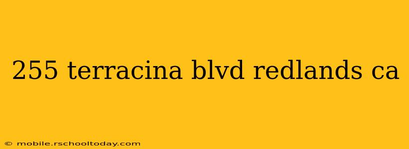 255 terracina blvd redlands ca