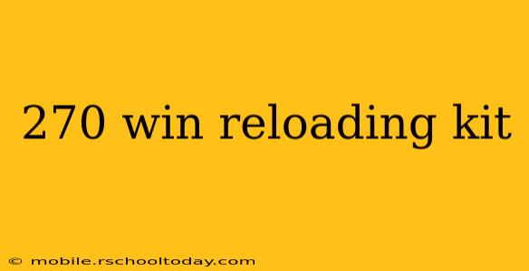 270 win reloading kit