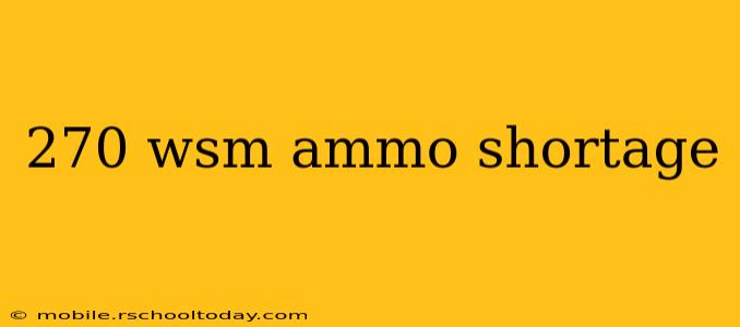 270 wsm ammo shortage