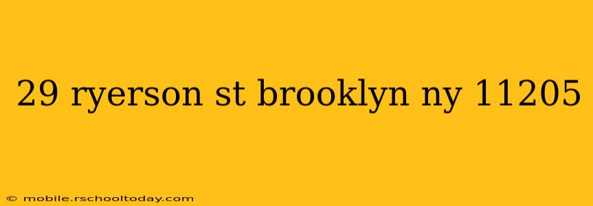 29 ryerson st brooklyn ny 11205