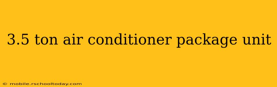 3.5 ton air conditioner package unit