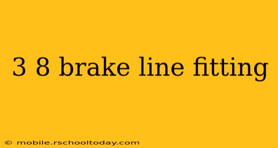 3 8 brake line fitting