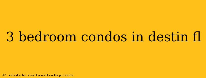 3 bedroom condos in destin fl