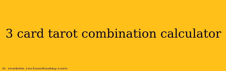 3 card tarot combination calculator