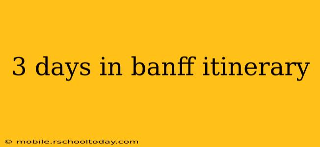 3 days in banff itinerary