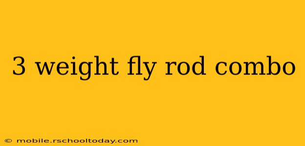 3 weight fly rod combo