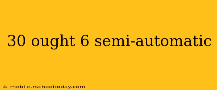 30 ought 6 semi-automatic