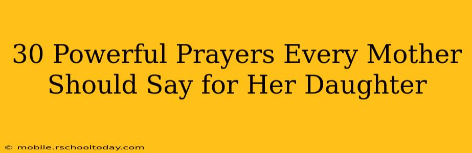 30 Powerful Prayers Every Mother Should Say for Her Daughter