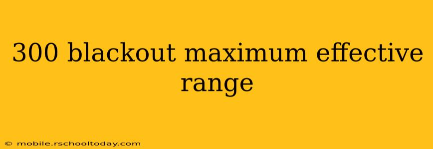 300 blackout maximum effective range