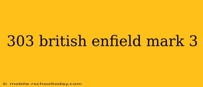 303 british enfield mark 3