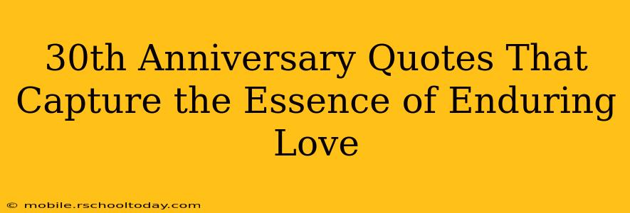 30th Anniversary Quotes That Capture the Essence of Enduring Love