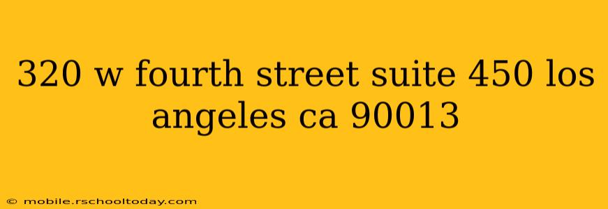 320 w fourth street suite 450 los angeles ca 90013
