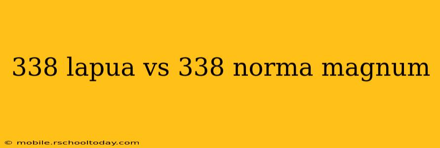 338 lapua vs 338 norma magnum