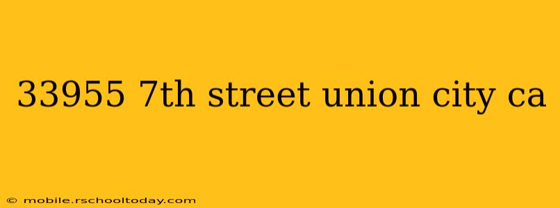 33955 7th street union city ca