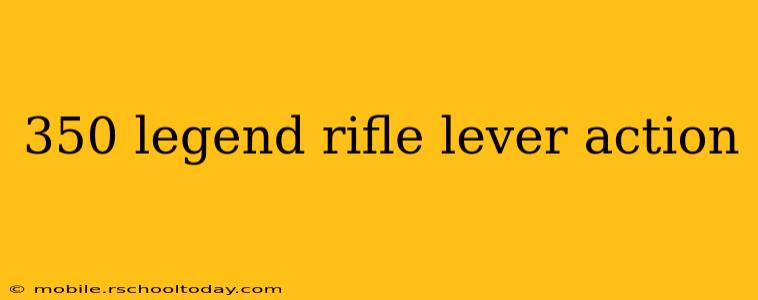 350 legend rifle lever action