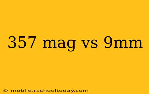 357 mag vs 9mm