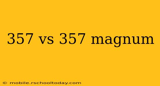 357 vs 357 magnum