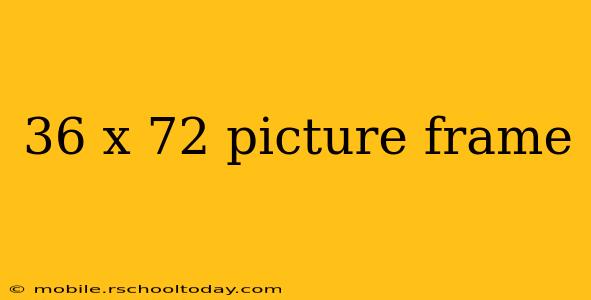 36 x 72 picture frame