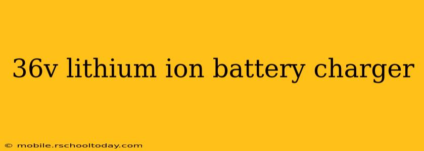 36v lithium ion battery charger
