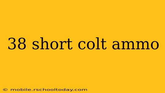 38 short colt ammo