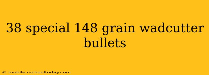 38 special 148 grain wadcutter bullets