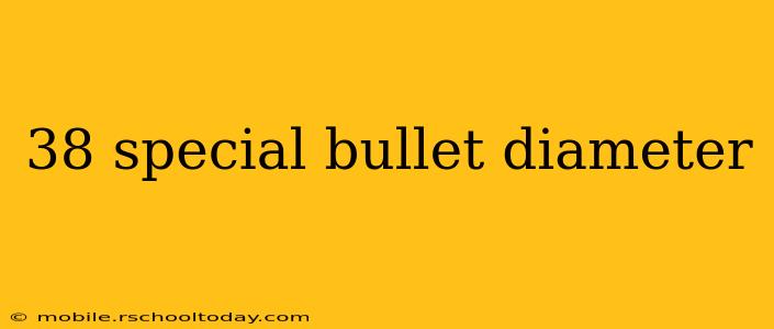 38 special bullet diameter