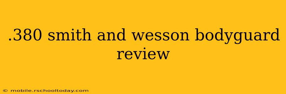 .380 smith and wesson bodyguard review