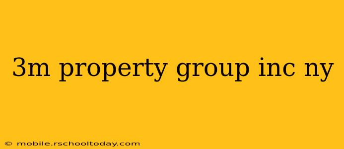 3m property group inc ny