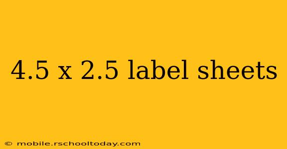 4.5 x 2.5 label sheets
